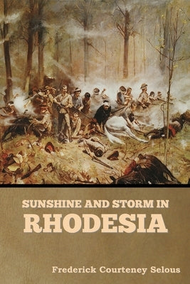 Sunshine and Storm in Rhodesia Paperback Indoeuropeanpublishing.com