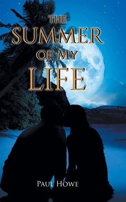 The Summer of My Life by Howe, Paul