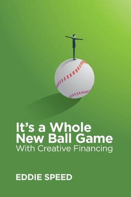It's a Whole New Ball Game With Creative Financing Noteschool LLC