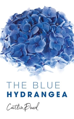 The Blue Hydrangea Paperback Palmetto Publishing