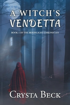 A Witch's Vendetta: Book 1 of the Moonlight Chronicles Paperback Newman Springs