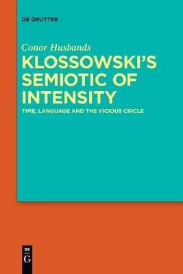 Klossowski's Semiotic of Intensity de Gruyter
