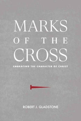 Marks of the Cross: Embracing the Character of Christ Paperback Heaven Rules