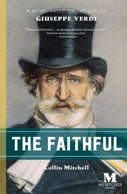 The Faithful: A Novel Based on the Life of Giuseppe Verdi Paperback Barbera Foundation Inc