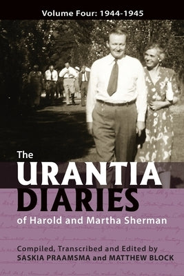 The Urantia Diaries of Harold and Martha Sherman: Volume Four: 1944-1945 Paperback Square Circles Publishing