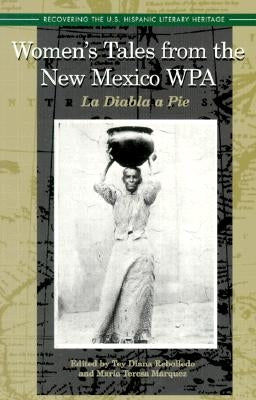 Women's Tales from the New Mexico Wpa: La Diabla a Pie Paperback Arte Publico Press