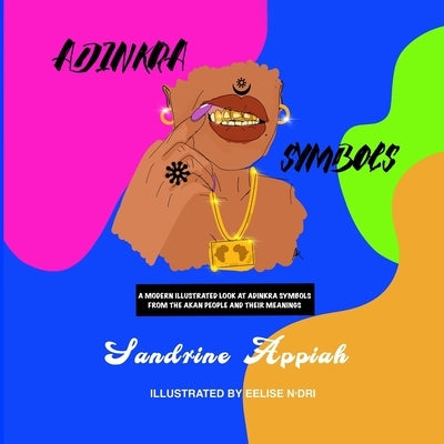 Adinkra Symbols: A modern illustrated book about Adinkra symbols and their meanings Paperback Independently Published