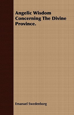 Angelic Wisdom Concerning The Divine Province. Paperback Crawford Press