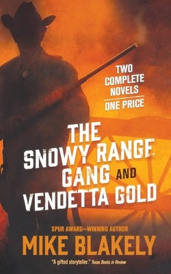 The Snowy Range Gang and Vendetta Gold by Blakely, Mike