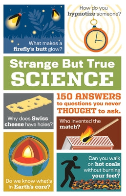 Strange But True Science: 150 Answers to Questions You Never Thought to Ask Paperback Publications International, Ltd.