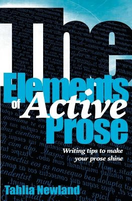 The Elements of Active Prose: Writing Tips to Make Your Prose Shine Paperback AIA Publishing