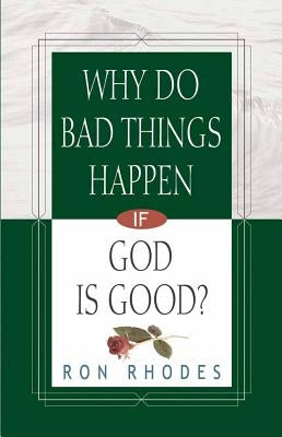 Why Do Bad Things Happen If God Is Good? Paperback Harvest House Publishers