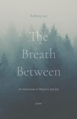 The Breath Between: An Invitation to Mystery and Joy Paperback Fernwood Press