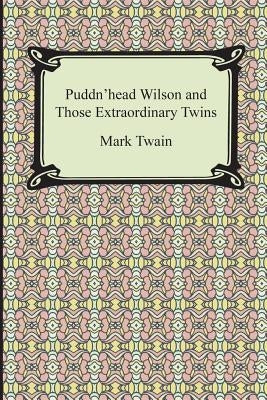 Puddn'head Wilson and Those Extraordinary Twins Paperback Digireads.com