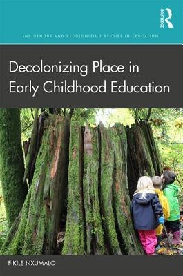 Decolonizing Place in Early Childhood Education Paperback Routledge