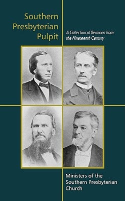 Southern Presbyterian Pulpit: Classic Nineteenth Century Sermons Paperback Solid Ground Christian Books