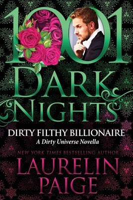 Dirty Filthy Billionaire: A Dirty Universe Novella Paperback Evil Eye Concepts Incorporated