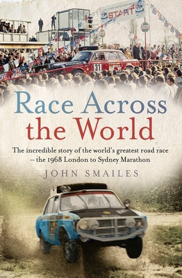 Race Across the World: The Incredible Story of the World's Greatest Road Race - The 1968 London to Sydney Marathon Paperback Allen & Unwin