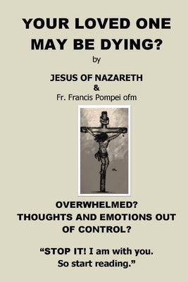 Your Loved One May Be Dying Paperback Indy Pub