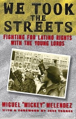 We Took the Streets: Fighting for Latino Rights with the Young Lords Paperback Rutgers University Press