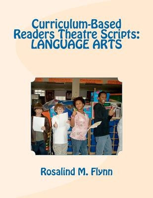 Curriculum-Based Readers Theatre Scripts: Language Arts Paperback Createspace Independent Publishing Platform