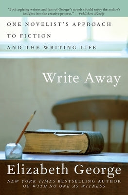 Write Away: One Novelist's Approach to Fiction and the Writing Life Harper Perennial