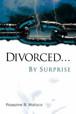 Divorced...By Surprise Paperback Xulon Press