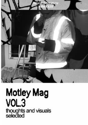 Motley Mag VOL.3: thoughts and visuals selected Paperback Lulu.com