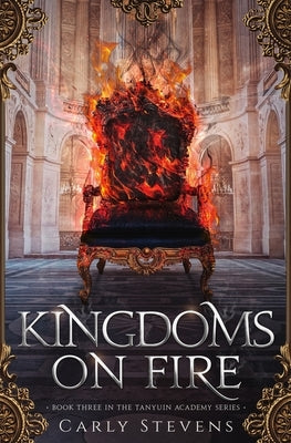 Kingdoms on Fire Paperback Carly Stevens