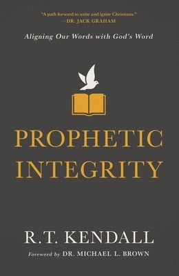 Prophetic Integrity: Aligning Our Words with God's Word Paperback Thomas Nelson
