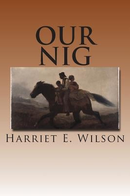 Our Nig Paperback Createspace Independent Publishing Platform