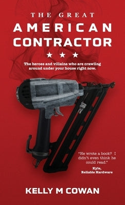 The Great American Contractor Kelly Cowan