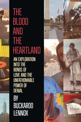 The Blood and the Heartland: An Exploration into the Bonds of Love and the Unfathomable Power of Denial Paperback Archway Publishing