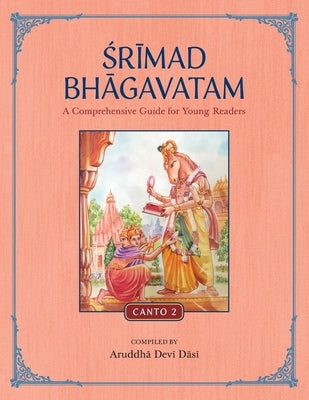 Srimad Bhagavatam: A Comprehensive Guide for Young Readers: Canto 2 Paperback Krishna Homeschool