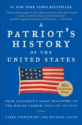A Patriot's History of the United States: From Columbus's Great Discovery to America's Age of Entitlement, Revised Edition Paperback Sentinel