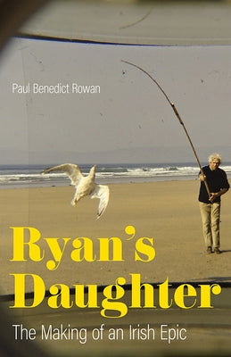 Ryan's Daughter: The Making of an Irish Epic University Press of Kentucky