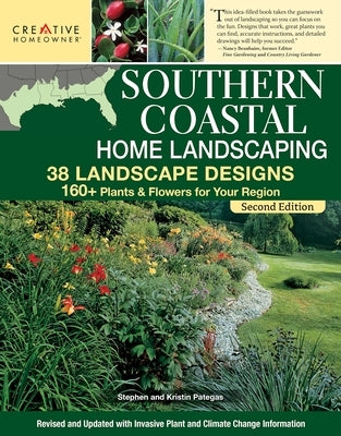 Southern Coastal Home Landscaping, Second Edition: 38 Landscape Designs with 160+ Plants & Flowers for Your Region Paperback Creative Homeowner