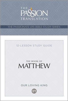 Tpt the Book of Matthew: 12-Lesson Study Guide Paperback Broadstreet Publishing