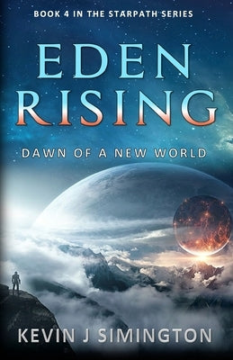 Eden Rising (StarPath - Book 4) Paperback Kevin Simington