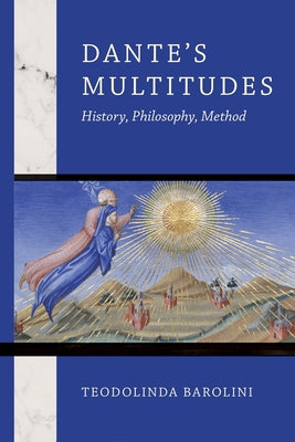 Dante's Multitudes: History, Philosophy, Method Paperback University of Notre Dame Press