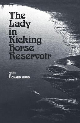 The Lady in Kicking Horse Reservoir: Poems Paperback W. W. Norton & Company