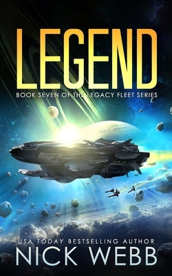 Legend: Book 7 of The Legacy Fleet Series Paperback Independently Published