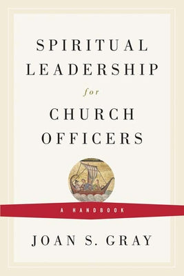 Spiritual Leadership for Church Officers: A Handbook Paperback Geneva Press