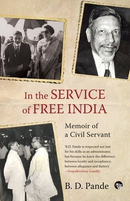 In the Service of Free India Memoir of a Civil Servant Paperback Speaking Tiger Books