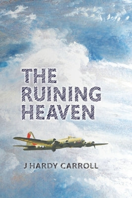 The Ruining Heaven Paperback Grapnel Interactive LLC