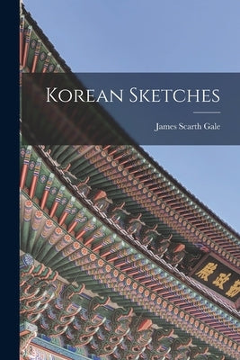 Korean Sketches Paperback Legare Street Press