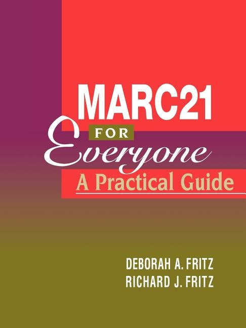 Marc-21 for Everyone: A Practical Guide Paperback ALA Editions