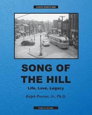 Song of The Hill: Life, Love, Legacy Paperback Learning Moments Press