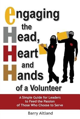 Engaging the Head, Heart and Hands of a Volunteer Paperback Peppertree Press