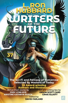 L. Ron Hubbard Presents Writers of the Future Volume 37: Bestselling Anthology of Award-Winning Science Fiction and Fantasy Short Stories Paperback Galaxy Press (CA)